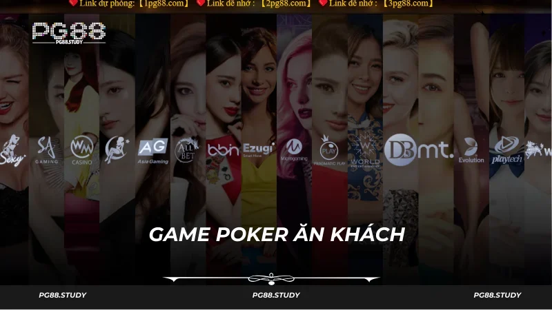 Poker chưa bao giờ hạ nhiệt tại nhà cái PG88